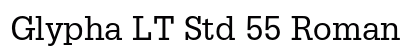 Glypha LT Std 55 Roman preview