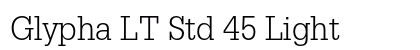 Glypha LT Std 45 Light Preview