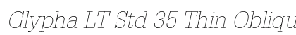 Glypha LT Std 35 Thin Oblique Preview