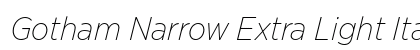 Gotham Narrow Extra Light Italic Preview