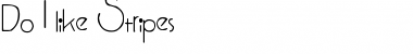 Do I like Stripes? Font