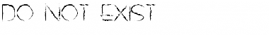 DO NOT EXIST Font