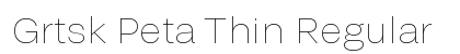Grtsk Peta Thin Regular Preview