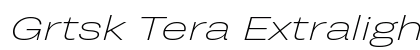 Grtsk Tera Extralight Italic preview