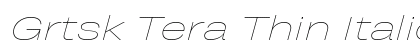 Grtsk Tera Thin Italic preview