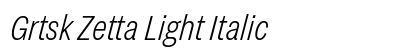 Grtsk Zetta Light Italic preview
