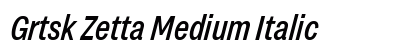 Grtsk Zetta Medium Italic preview