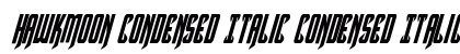 Hawkmoon Condensed Italic Condensed Italic preview