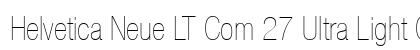 Helvetica Neue LT Com 27 Ultra Light Condensed Preview