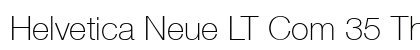 Helvetica Neue LT Com 35 Thin Preview