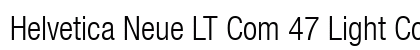 Helvetica Neue LT Com 47 Light Condensed Preview