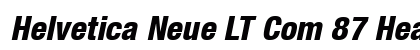 Helvetica Neue LT Com 87 Heavy Condensed Oblique Preview