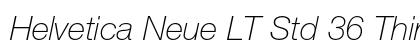 Helvetica Neue LT Std 36 Thin Italic Preview