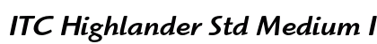 ITC Highlander Std Medium Italic Font