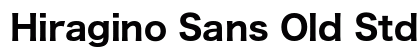 Hiragino Sans Old StdN W7 Preview