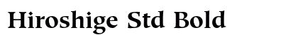 Hiroshige Std Bold Preview