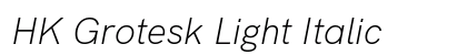 HK Grotesk Light Italic Preview
