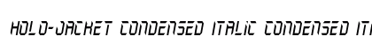 Holo-Jacket Condensed Italic Condensed Italic preview