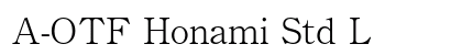 A-OTF Honami Std L Preview