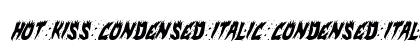 Hot Kiss Condensed Italic Condensed Italic preview