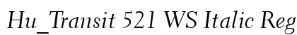 Hu_Transit 521 WS Italic Regular preview