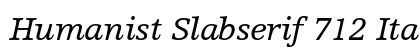 Humanist Slabserif 712 Italic Preview