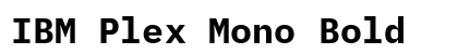 IBM Plex Mono Bold preview