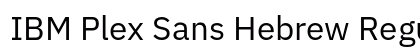 IBM Plex Sans Hebrew Regular Preview