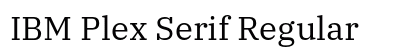 IBM Plex Serif Regular Preview