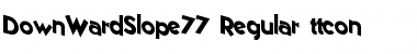 DownWardSlope77 Regular Font