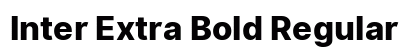 Inter Extra Bold Regular preview