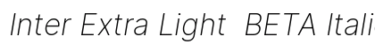 Inter Extra Light BETA Italic Preview