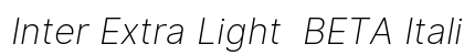 Inter Extra Light  BETA Italic preview