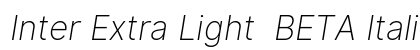 Inter Extra Light BETA Italic Preview