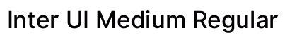 Inter UI Medium Regular preview