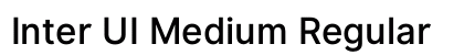 Inter UI Medium Regular preview