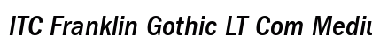 ITC Franklin Gothic LT Com Medium Condensed Italic preview