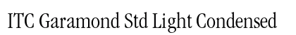 ITC Garamond Std Light Condensed Font