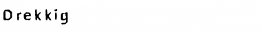 Drekkig Font