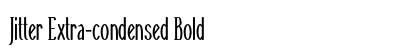 Jitter Extra-condensed Bold Preview