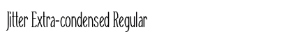 Jitter Extra-condensed Regular Preview