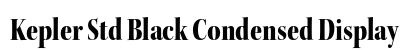 Kepler Std Black Condensed Display Preview