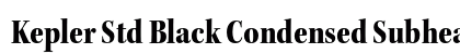 Kepler Std Black Condensed Subhead Preview