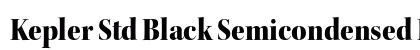 Kepler Std Black Semicondensed Display Preview