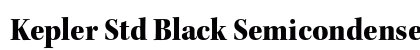 Kepler Std Black Semicondensed Subhead Preview