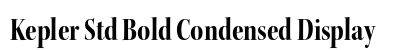 Kepler Std Bold Condensed Display Preview