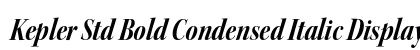 Kepler Std Bold Condensed Italic Display Preview