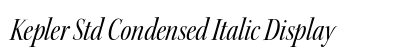 Kepler Std Condensed Italic Display Preview