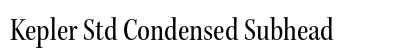 Kepler Std Condensed Subhead Preview