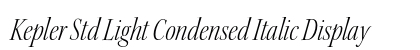 Kepler Std Light Condensed Italic Display Preview